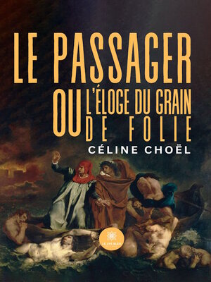 cover image of Le passager ou l'éloge du grain de folie